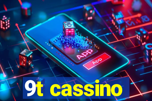 9t cassino